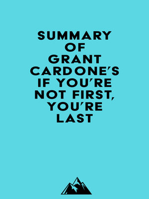 cover image of Summary of Grant Cardone's If You're Not First, You're Last